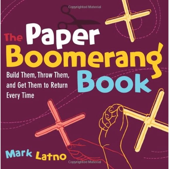 Pre-Owned Science in Motion: The Paper Boomerang Book : Build Them, Throw Them, and Get Them to Return Every Time (Paperback)