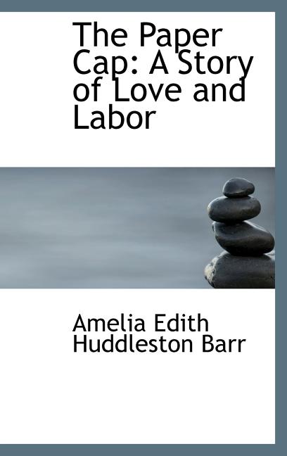 The Paper Cap: A Story of Love and Labor Hardcover