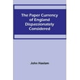 thumbnail image 1 of The Paper Currency of England Dispassionately Considered, (Paperback), 1 of 1