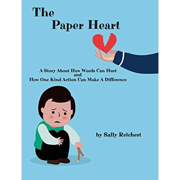 Pre-Owned The Paper Heart: A Story About How Words Can Hurt and How One Kind Action Can Make A Difference Hardcover