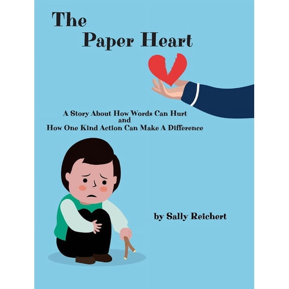 The Paper Heart: A Story About How Words Can Hurt and How One Kind Action Can Make A Difference, (Hardcover)
