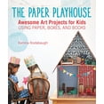 thumbnail image 1 of Pre-Owned The Paper Playhouse: Awesome Art Projects for Kids Using Paper, Boxes, and Books (Paperback) 1592539807 9781592539802, 1 of 1