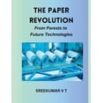 thumbnail image 1 of The Paper Revolution: From Forests to Future Technologies, (Paperback), 1 of 1