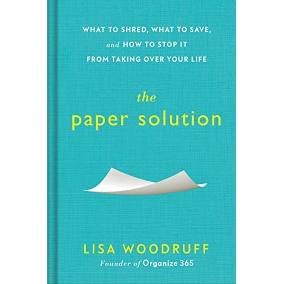 Pre-Owned The Paper Solution: What to Shred, What to Save, and How to Stop It from Taking Over Your Life (Hardcover) 0593187768 9780593187760