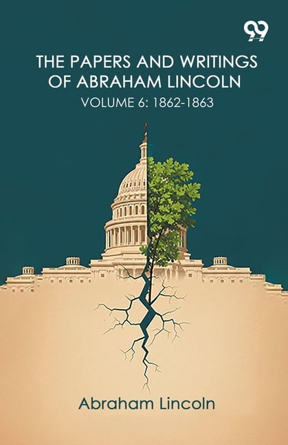 The Papers And Writings Of Abraham Lincoln: Volume 6: 1862-1863, (Paperback)