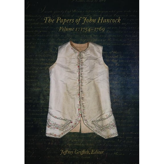 The Papers of John Hancock: 1754-1769 Volume 1, (Hardcover)