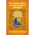 thumbnail image 1 of The Papyrus Ebers: Ancient Egyptian Medicine by Cyril P Bryan and G Elliot Smith, (Paperback), 1 of 1