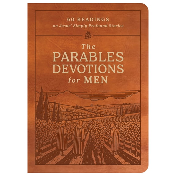 The Parables Devotions for Men: 60 Readings on Jesus' Simply Profound Stories, (Hardcover)