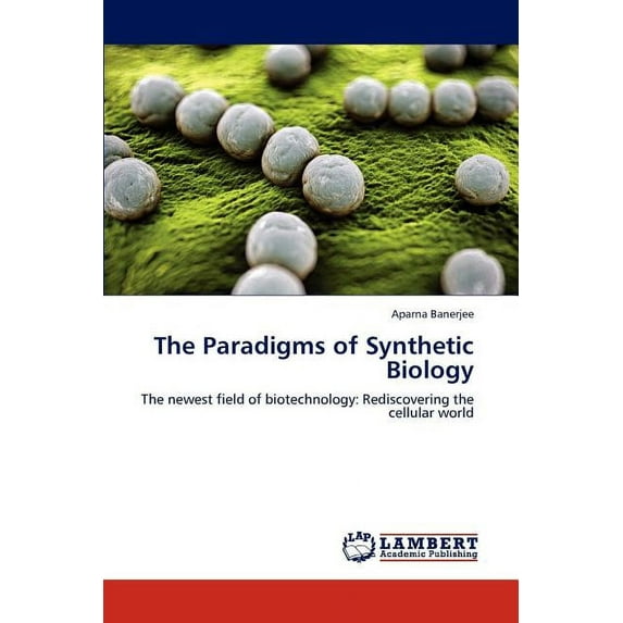 The Paradigms of Synthetic Biology (Paperback)