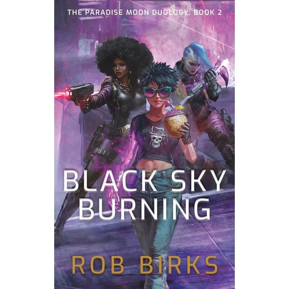 The Paradise Moon Duology Black Sky Burning, Book 2, (Paperback)