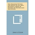 thumbnail image 1 of The Paradise Within the Reach of All Men, Without Labor, by Powers of Nature and Machinery, 1 of 1