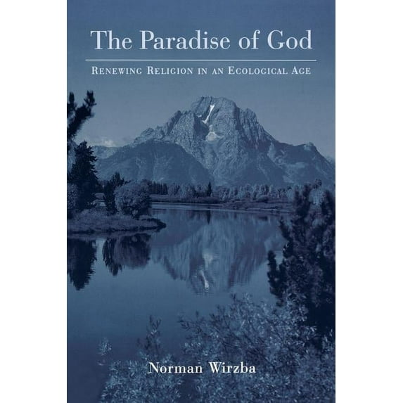 The Paradise of God: Renewing Religion in an Ecological Age, (Paperback)