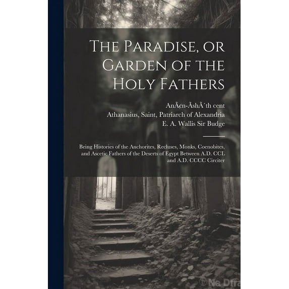 The Paradise, or Garden of the Holy Fathers (Paperback)