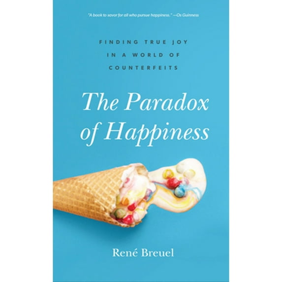 Pre-Owned The Paradox of Happiness: Finding True Joy in a World of Counterfeits (Paperback) 1683592611 9781683592617