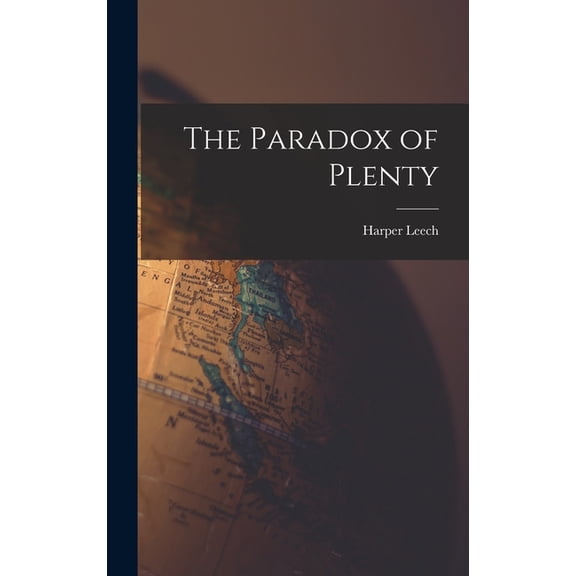 The Paradox of Plenty, (Hardcover)