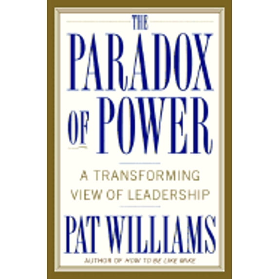 Pre-Owned The Paradox of Power : A Transforming View of Leadership (Hardcover)