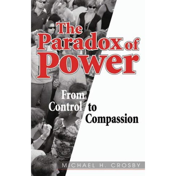 Pre-Owned The Paradox of Power From Control to Compassion (Paperback) 0824524705 9780824524708