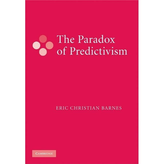 The Paradox of Predictivism, (Hardcover)