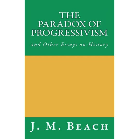 The Paradox of Progressivism, (Paperback)