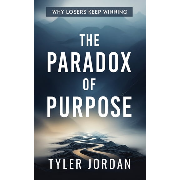 The Paradox of Purpose: Why Losers Keep Winning, (Paperback)