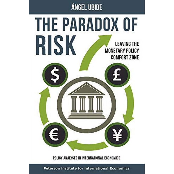 Pre-Owned The Paradox of Risk: Leaving the Monetary Policy Comfort Zone (Paperback) 0881327190 9780881327199
