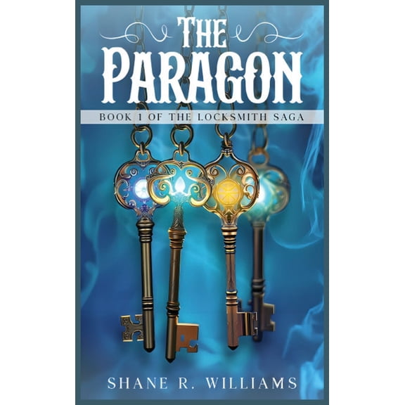 The Paragon: Book 1 of The Locksmith Saga, (Hardcover)