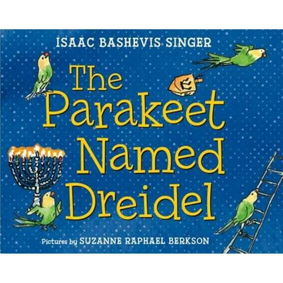 Pre-Owned The Parakeet Named Dreidel: A Picture Book (Hardcover) 0374300941 9780374300944