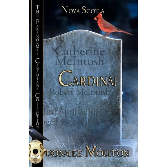 The Paranormal Canadiana Collection Cardinal: Nova Scotia, (Paperback)