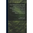thumbnail image 1 of The Parasites of man, and the Diseases Which Proceed From Them. A Text-book for Students and Practitioners (Hardcover), 1 of 1