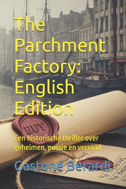 The Parchment Factory: English Edition: Een historische thriller over geheimen, passie en verraad, (Paperback)