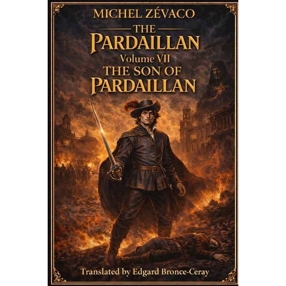 The Pardaillan a Complete Cycle in Ten V Les Pardaillan: Volume 7 (English version), Book 7, (Paperback)