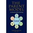 thumbnail image 1 of The Parent Model: An Interactive Guide to Parenting, (Paperback), 1 of 1