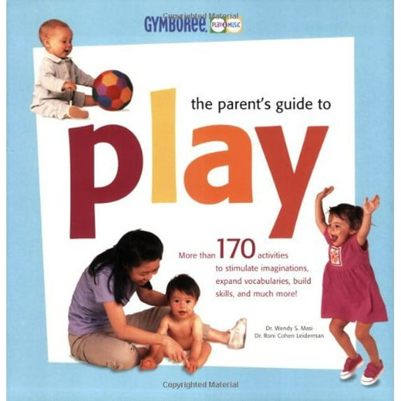 Pre-Owned Gymboree - The Parent's Guide to Play (Gymboree Play & Music) (Paperback) 1554072050 9781554072057