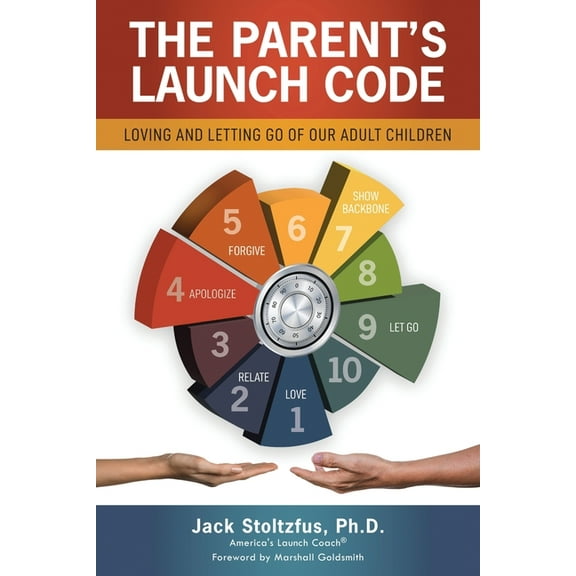 The Parent's Launch Code: Loving and Letting Go of Our Adult Children, (Paperback)