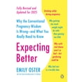 thumbnail image 1 of Pre-Owned Expecting Better: Why the Conventional Pregnancy Wisdom Is Wrong--and What You Really Need to Know (Paperback) 0143125702 9780143125709, 1 of 2