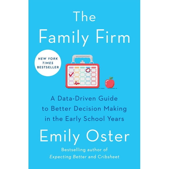 The ParentData Series: The Family Firm : A Data-Driven Guide to Better Decision Making in the Early School Years (Series #3) (Hardcover)