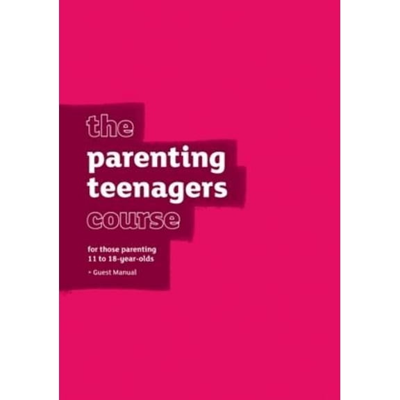 Nicky Lee,Sila Lee The Parenting Teenagers Course Guest Manual (Paperback)