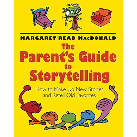 Pre-Owned The Parent's Guide to Storytelling: How to Make Up New Stories and Retell Old Favorites (Paperback) 0874836182 9780874836189