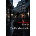 thumbnail image 1 of Clearance The Paris Internship: Clearance, Book One, Book 1, (Paperback), 1 of 1