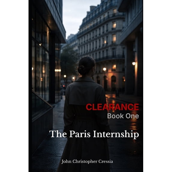 Clearance The Paris Internship: Clearance, Book One, Book 1, (Paperback)