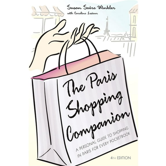 The Paris Shopping Companion: A Personal Guide to Shopping in Paris for Every Pocketbook, (Paperback)
