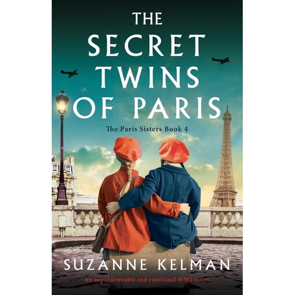 The Paris Sisters The Secret Twins of Paris: An unputdownable and emotional WW2 novel, Book 4, (Paperback)