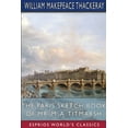 thumbnail image 1 of The Paris Sketch Book of Mr. M. A. Titmarsh (Esprios Classics), (Paperback), 1 of 1