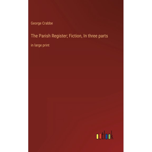 The Parish Register; Fiction, In three parts (Hardcover)