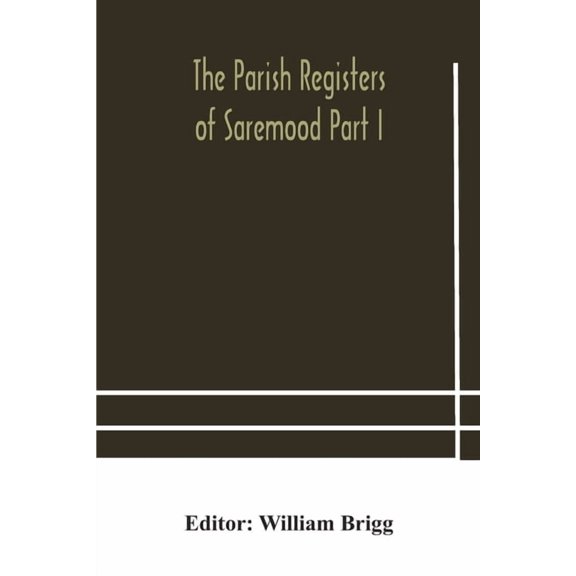 The Parish Registers Of Saremood Part I., (Paperback)