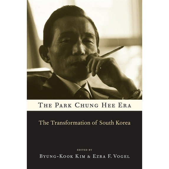 The Park Chung Hee Era: The Transformation of South Korea, (Paperback)