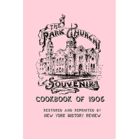 The Park Church Souvenir Cookbook of 1906 (Paperback)