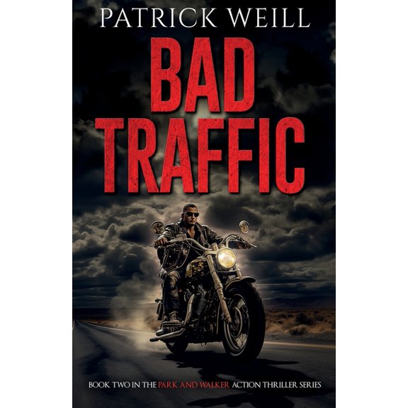 The Park and Walker Action Thriller Bad Traffic, Book 2, (Paperback)