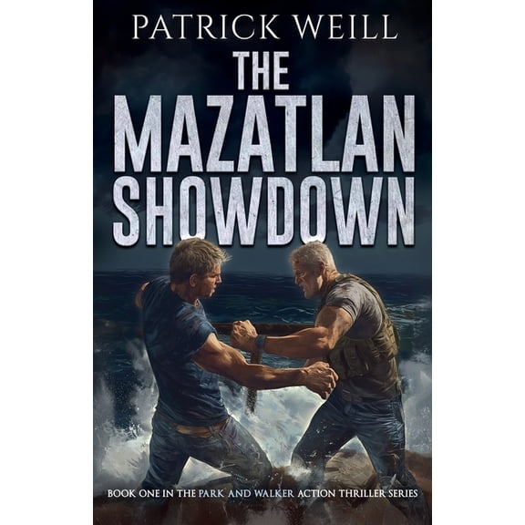The Park and Walker Action Thriller The Mazatlan Showdown, Book 1, (Paperback)