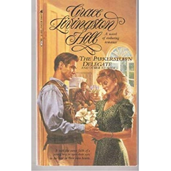 Pre-Owned The Parkerstown Delegate (Paperback) by Grace Livingston Hill